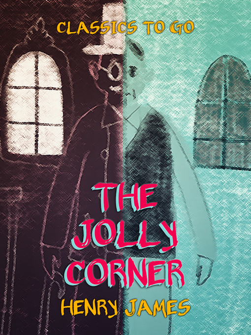 Title details for The Jolly Corner by Henry James - Available